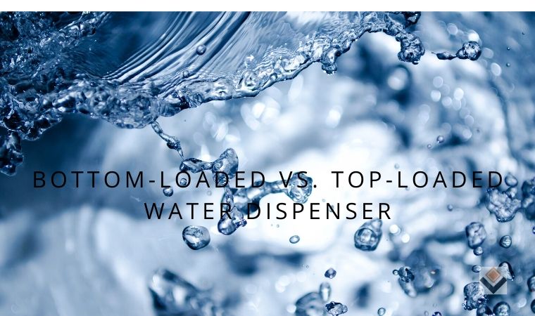 Bottom-Loaded Vs. Top-Loaded Water Dispenser